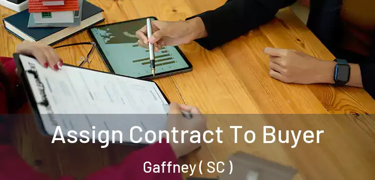 Assign Contract To Buyer Gaffney ( SC )