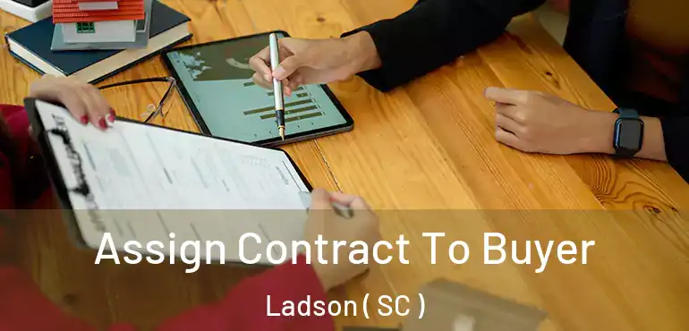 Assign Contract To Buyer Ladson ( SC )