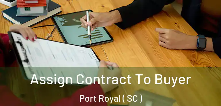 Assign Contract To Buyer Port Royal ( SC )