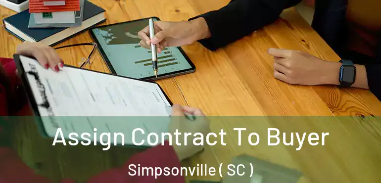 Assign Contract To Buyer Simpsonville ( SC )