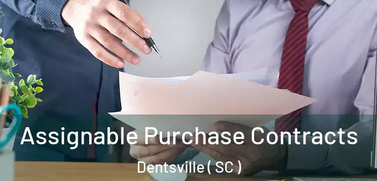  Assignable Purchase Contracts Dentsville ( SC )
