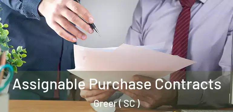  Assignable Purchase Contracts Greer ( SC )
