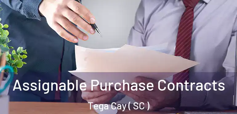 Assignable Purchase Contracts Tega Cay ( SC )