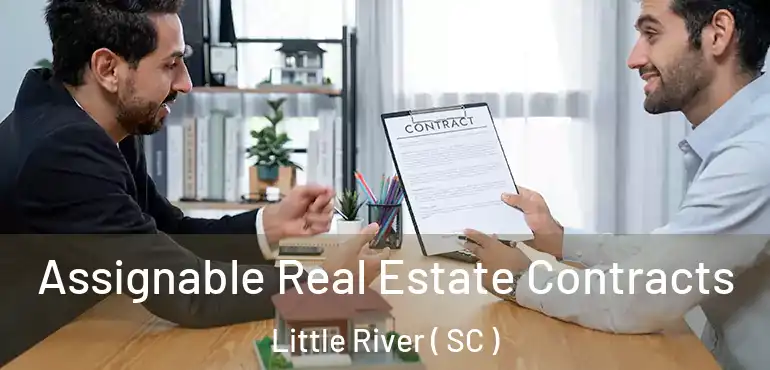 Assignable Real Estate Contracts Little River ( SC )