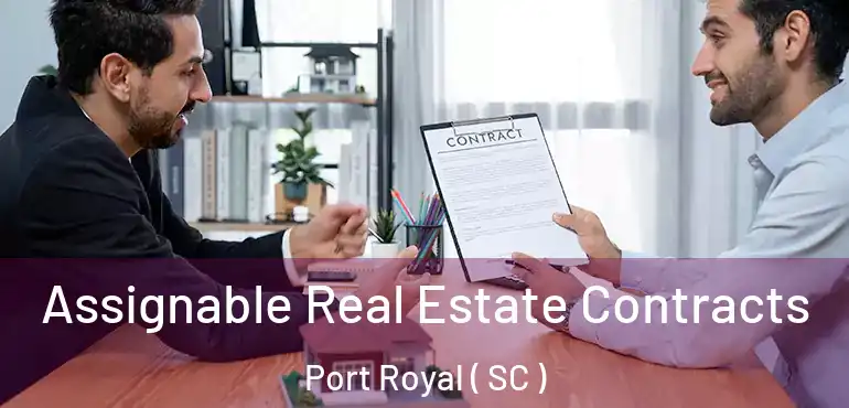  Assignable Real Estate Contracts Port Royal ( SC )