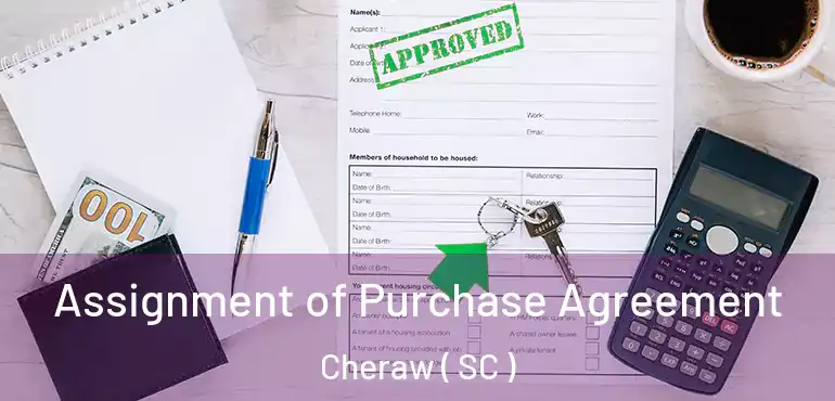 Assignment of Purchase Agreement Cheraw ( SC )