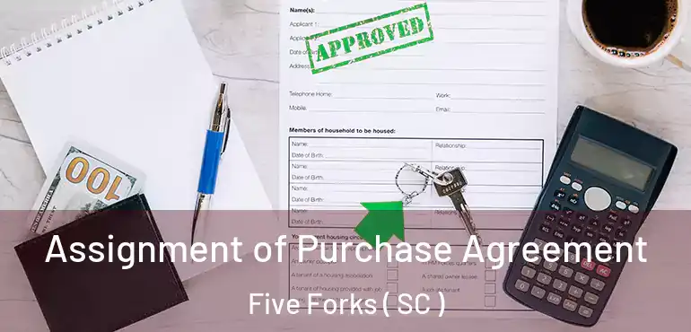 Assignment of Purchase Agreement Five Forks ( SC )