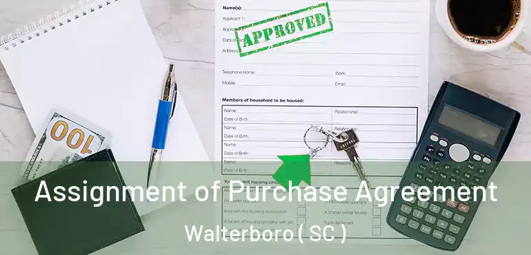 Assignment of Purchase Agreement Walterboro ( SC )