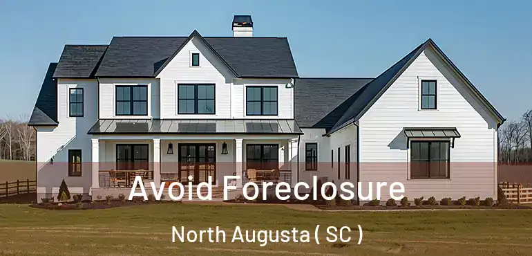  Avoid Foreclosure North Augusta ( SC )