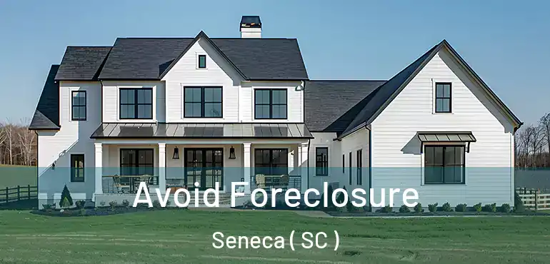  Avoid Foreclosure Seneca ( SC )