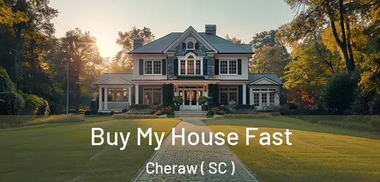 Buy My House Fast Cheraw ( SC )
