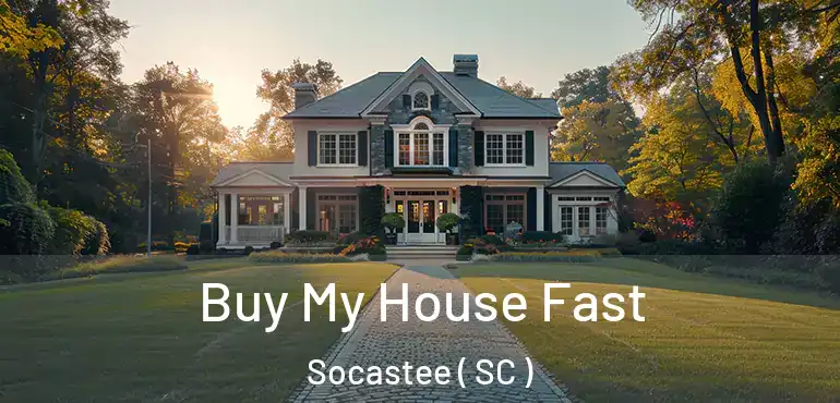 Buy My House Fast Socastee ( SC )