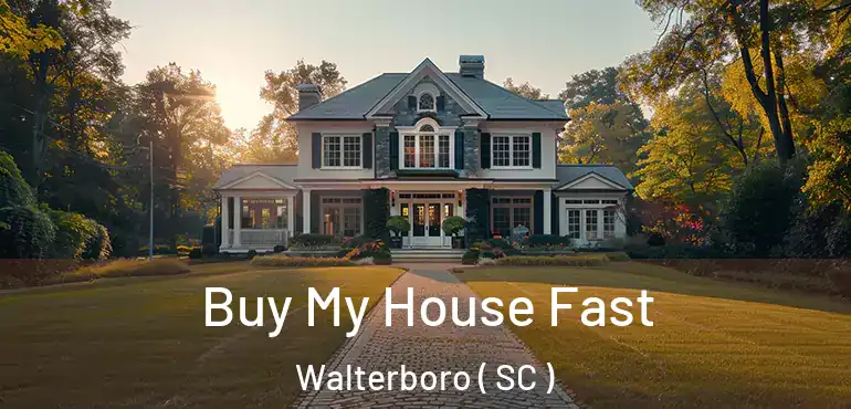 Buy My House Fast Walterboro ( SC )