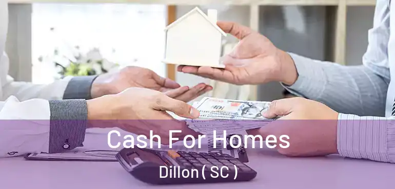 Cash For Homes Dillon ( SC )