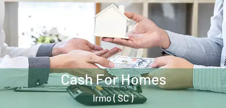 Cash For Homes Irmo ( SC )
