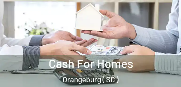  Cash For Homes Orangeburg ( SC )