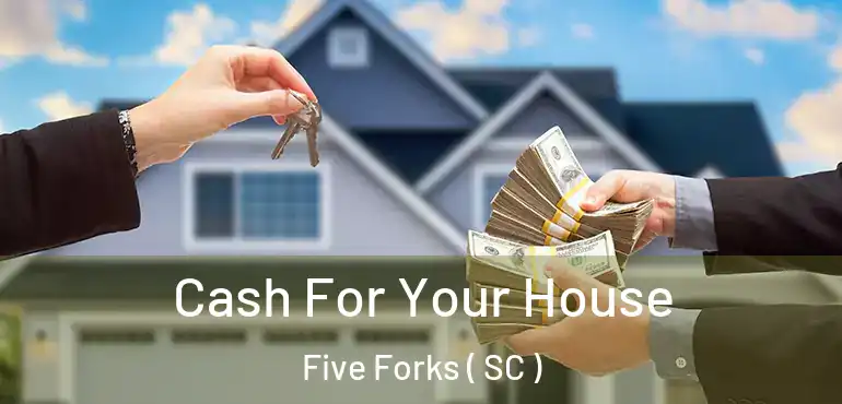 Cash For Your House Five Forks ( SC )