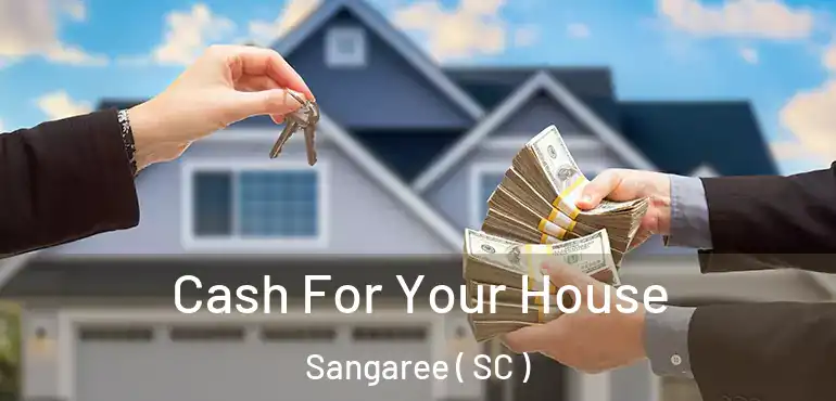  Cash For Your House Sangaree ( SC )