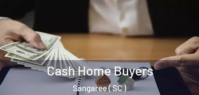  Cash Home Buyers Sangaree ( SC )