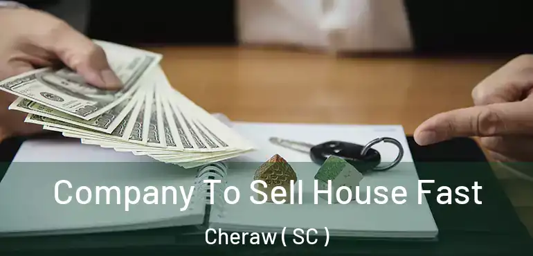  Company To Sell House Fast Cheraw ( SC )