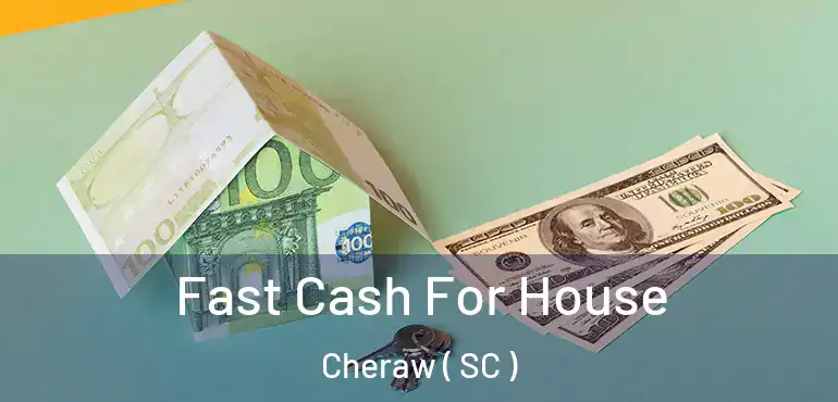 Fast Cash For House Cheraw ( SC )