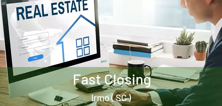 Fast Closing Irmo ( SC )