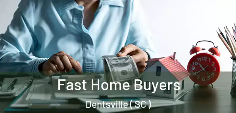 Fast Home Buyers Dentsville ( SC )