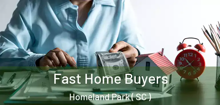 Fast Home Buyers Homeland Park ( SC )