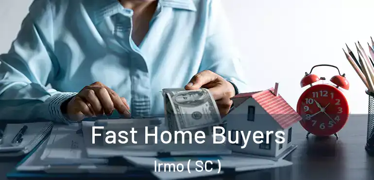Fast Home Buyers Irmo ( SC )