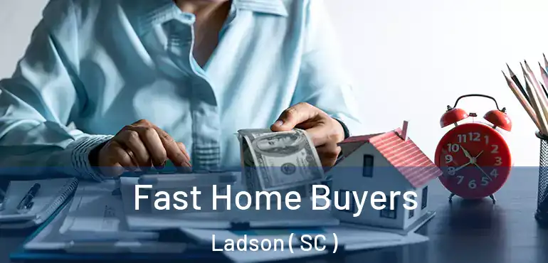Fast Home Buyers Ladson ( SC )