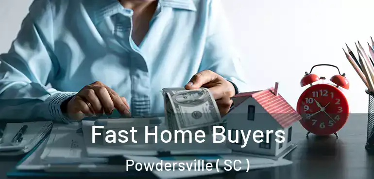  Fast Home Buyers Powdersville ( SC )