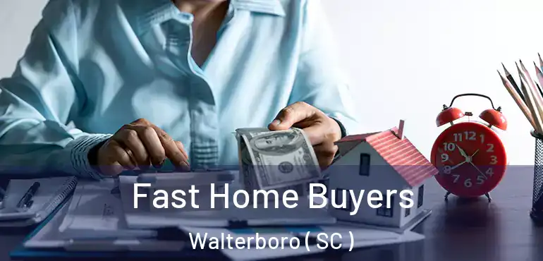 Fast Home Buyers Walterboro ( SC )