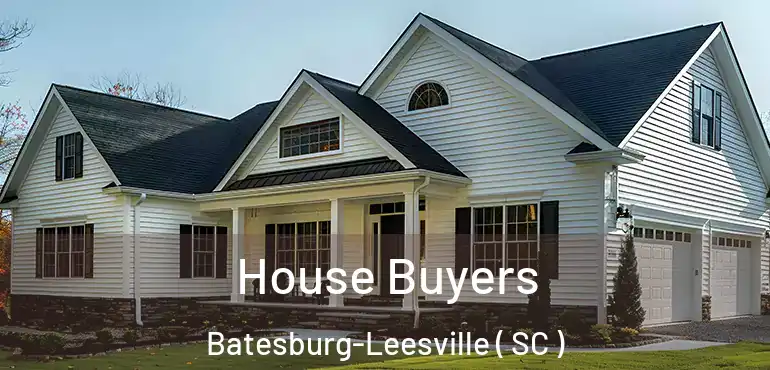 House Buyers Batesburg-Leesville ( SC )