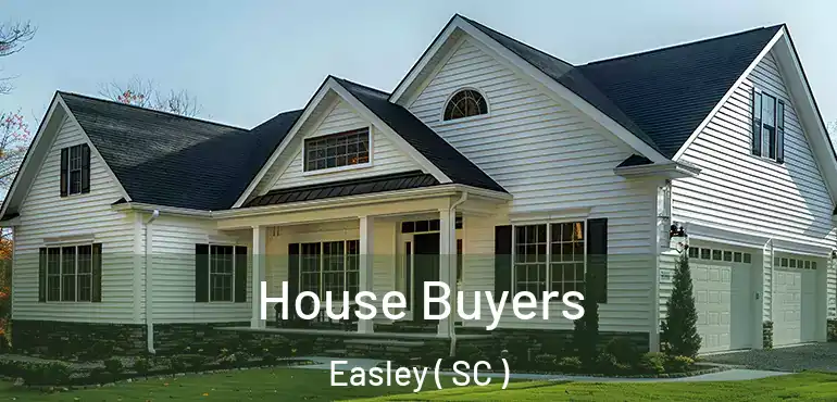 House Buyers Easley ( SC )