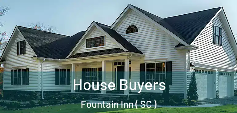 House Buyers Fountain Inn ( SC )
