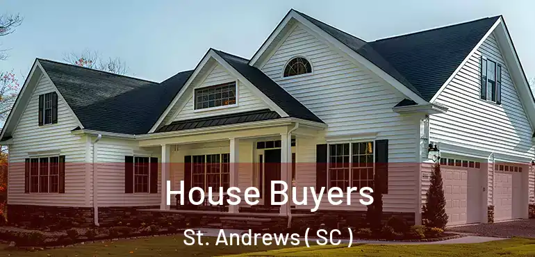  House Buyers St. Andrews ( SC )
