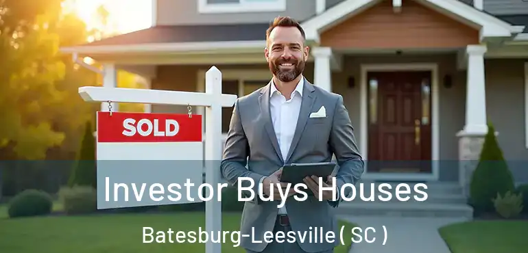Investor Buys Houses Batesburg-Leesville ( SC )