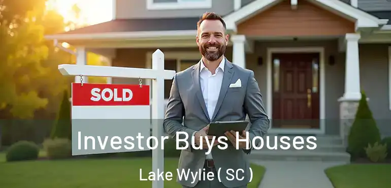 Investor Buys Houses Lake Wylie ( SC )