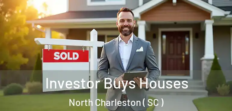 Investor Buys Houses North Charleston ( SC )