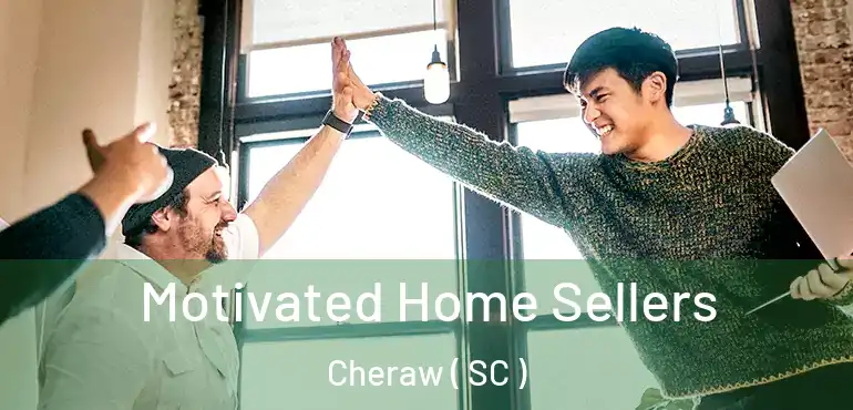 Motivated Home Sellers Cheraw ( SC )