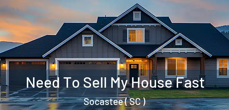Need To Sell My House Fast Socastee ( SC )