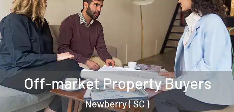Off-market Property Buyers Newberry ( SC )