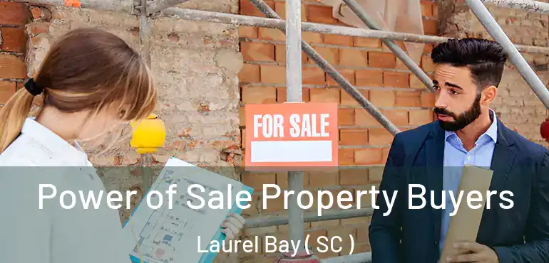  Power of Sale Property Buyers Laurel Bay ( SC )