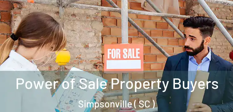  Power of Sale Property Buyers Simpsonville ( SC )
