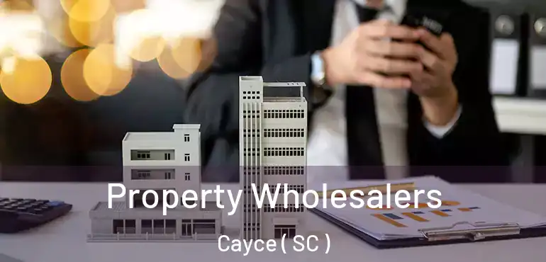 Property Wholesalers Cayce ( SC )