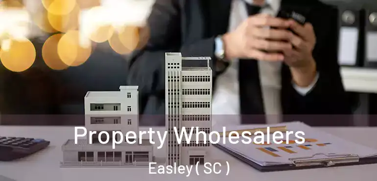Property Wholesalers Easley ( SC )