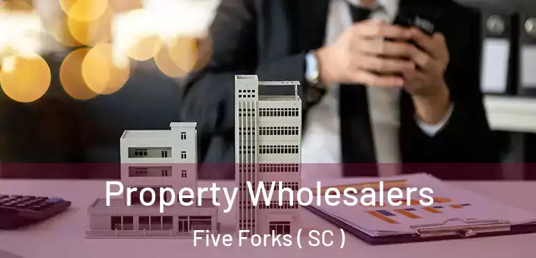 Property Wholesalers Five Forks ( SC )