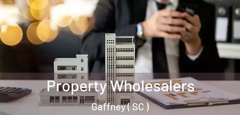 Property Wholesalers Gaffney ( SC )