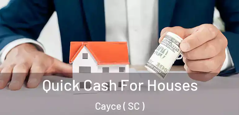Quick Cash For Houses Cayce ( SC )