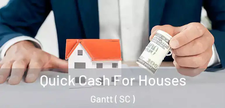 Quick Cash For Houses Gantt ( SC )